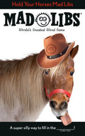 Hold Your Horses Mad Libs®