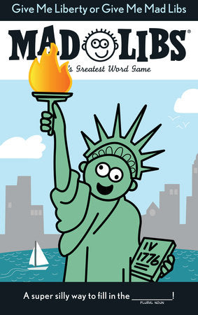 Give Me Liberty or Give Me Mad Libs®